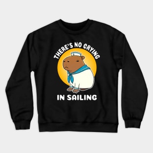 There's no crying in sailing Cartoon Capybara Sailor Crewneck Sweatshirt